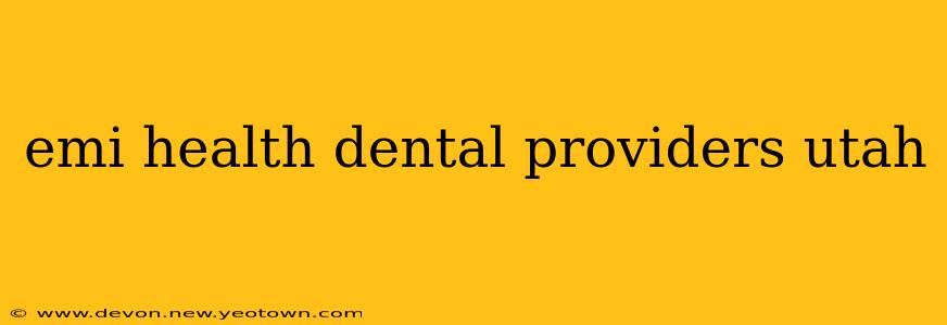 emi health dental providers utah