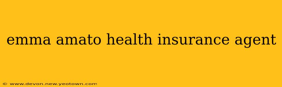 emma amato health insurance agent
