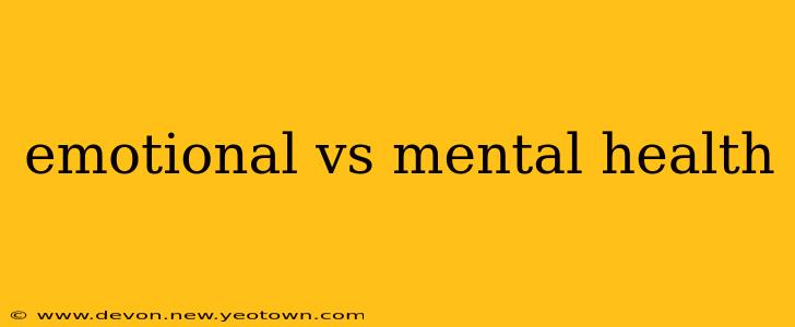 emotional vs mental health