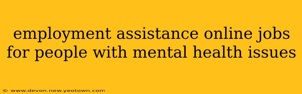 employment assistance online jobs for people with mental health issues