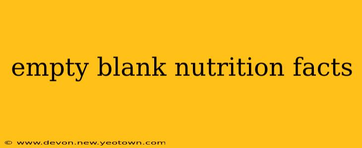 empty blank nutrition facts