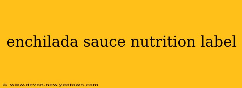 enchilada sauce nutrition label