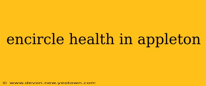 encircle health in appleton