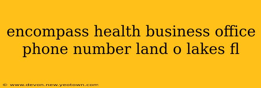 encompass health business office phone number land o lakes fl