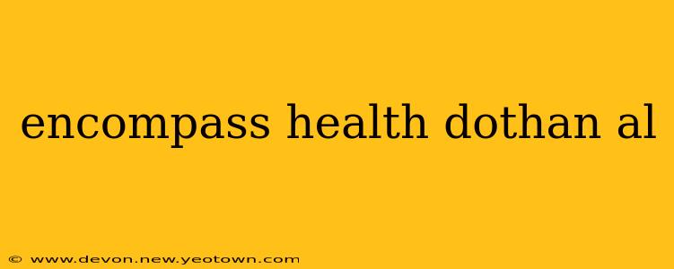 encompass health dothan al