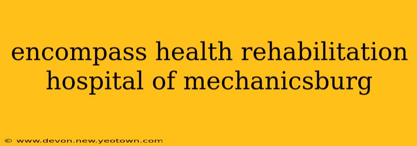 encompass health rehabilitation hospital of mechanicsburg