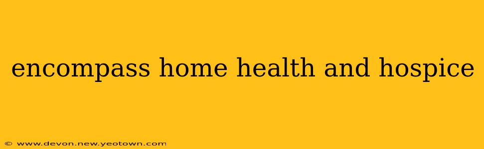 encompass home health and hospice