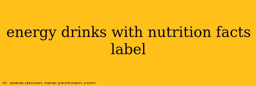 energy drinks with nutrition facts label