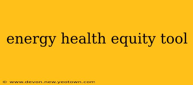 energy health equity tool