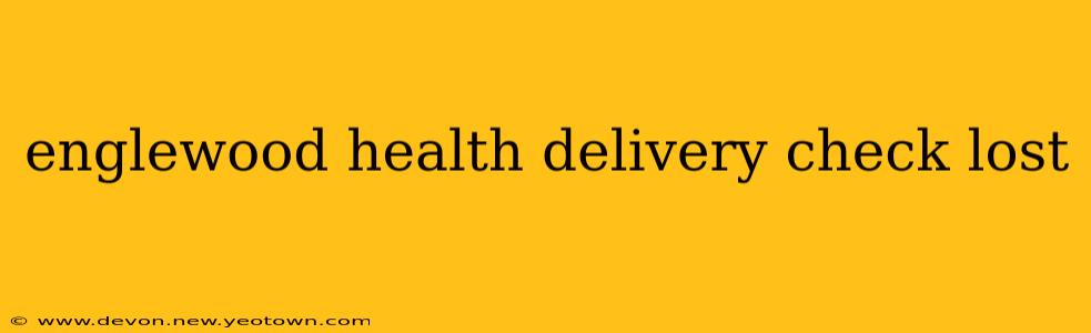 englewood health delivery check lost