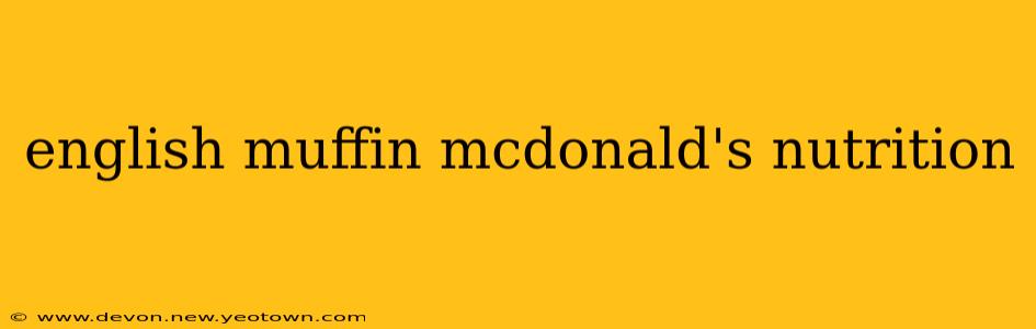 english muffin mcdonald's nutrition