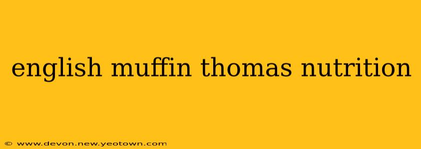 english muffin thomas nutrition