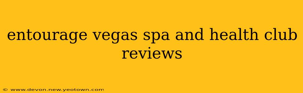 entourage vegas spa and health club reviews