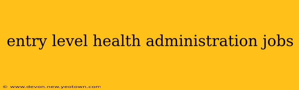 entry level health administration jobs