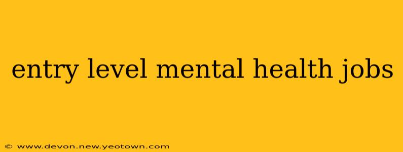 entry level mental health jobs