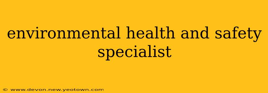 environmental health and safety specialist