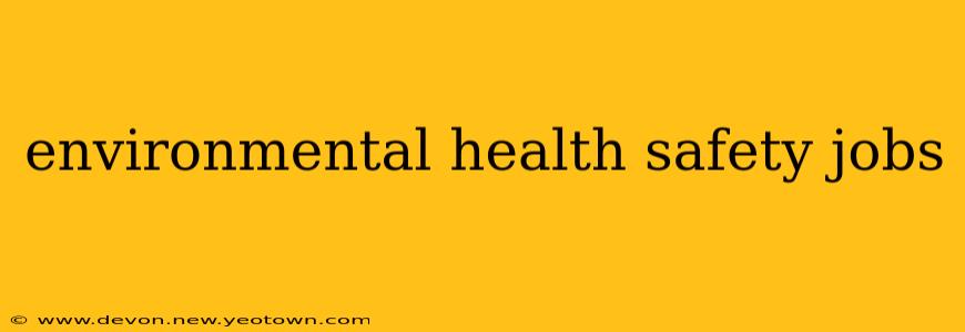environmental health safety jobs