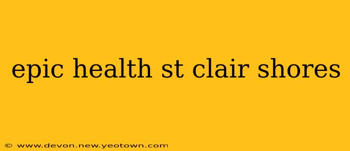 epic health st clair shores