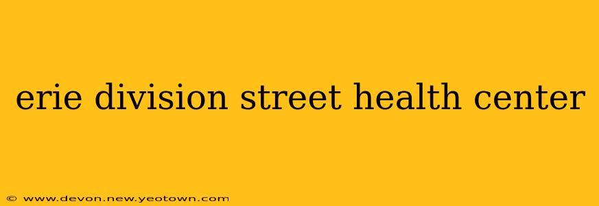 erie division street health center