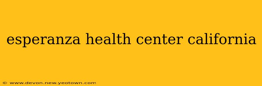 esperanza health center california