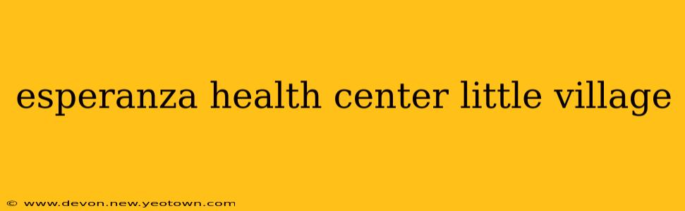 esperanza health center little village