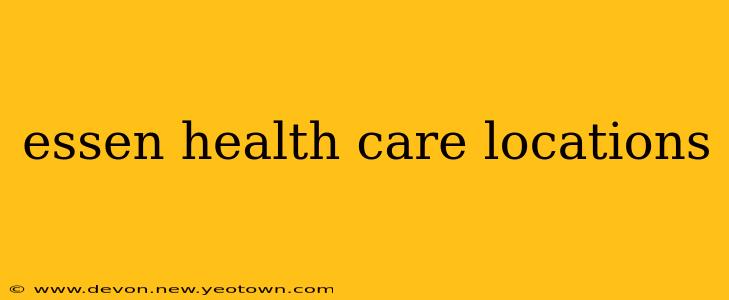 essen health care locations