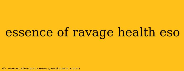 essence of ravage health eso