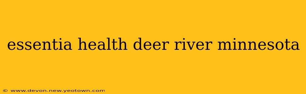 essentia health deer river minnesota
