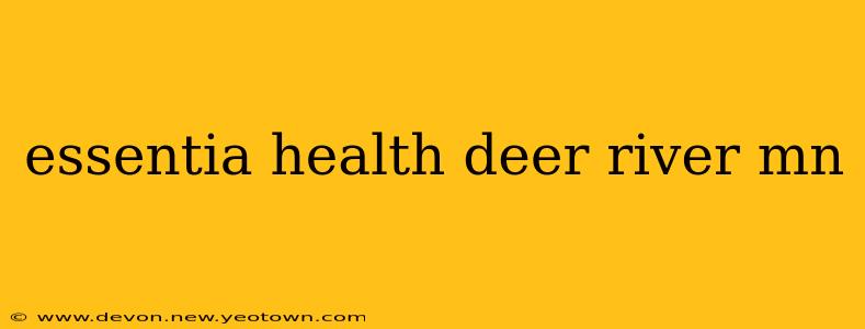 essentia health deer river mn