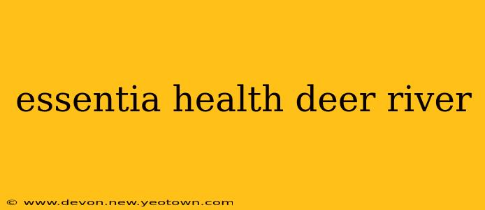 essentia health deer river