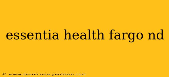 essentia health fargo nd
