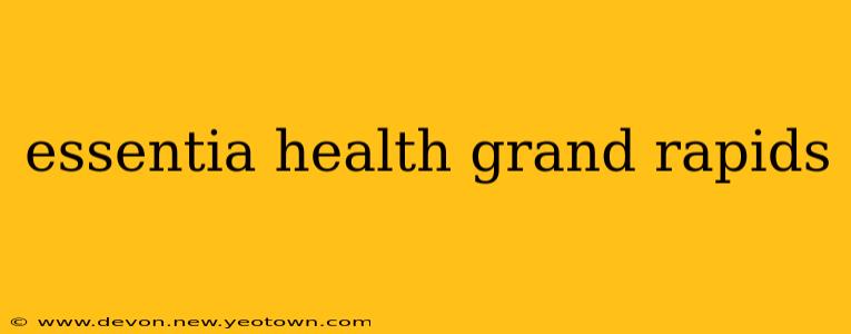 essentia health grand rapids