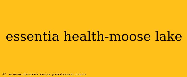essentia health-moose lake