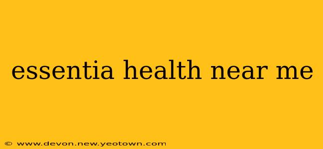 essentia health near me