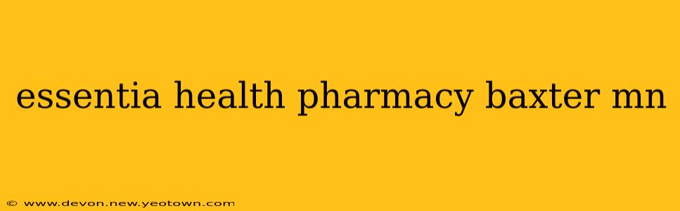 essentia health pharmacy baxter mn