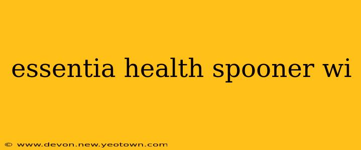 essentia health spooner wi