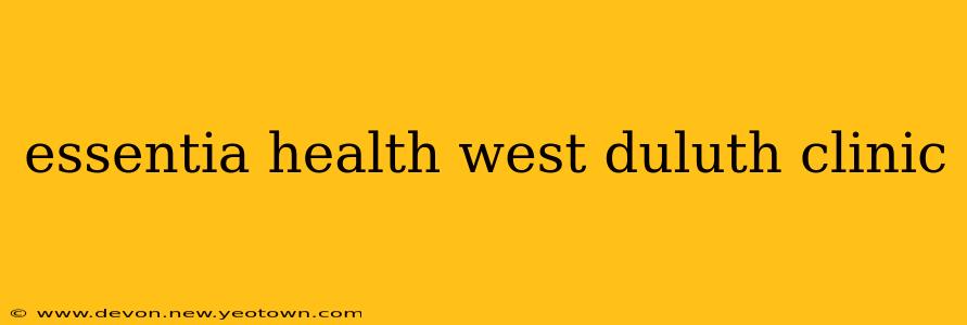 essentia health west duluth clinic