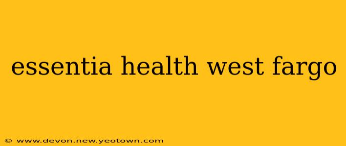 essentia health west fargo