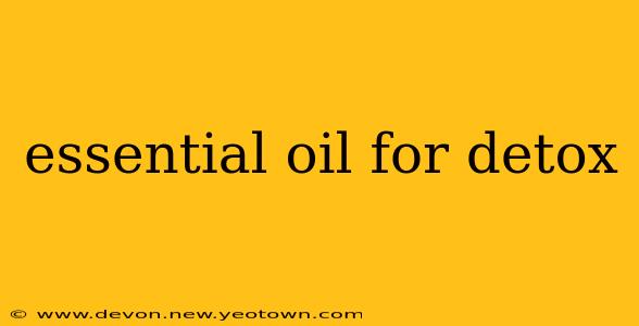 essential oil for detox