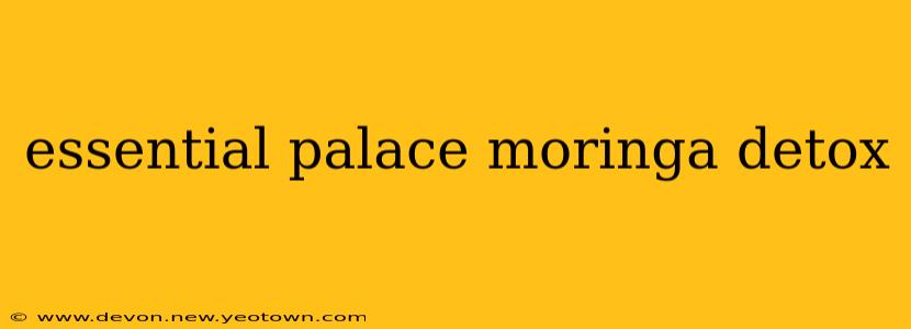 essential palace moringa detox