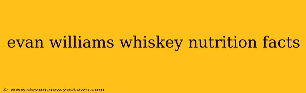 evan williams whiskey nutrition facts