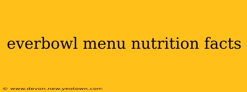 everbowl menu nutrition facts