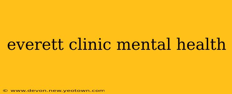 everett clinic mental health