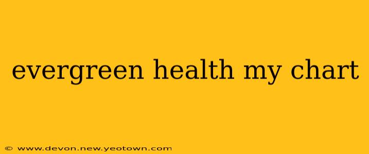 evergreen health my chart