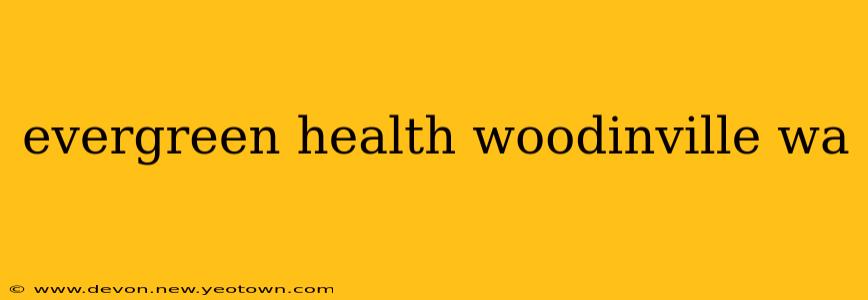 evergreen health woodinville wa
