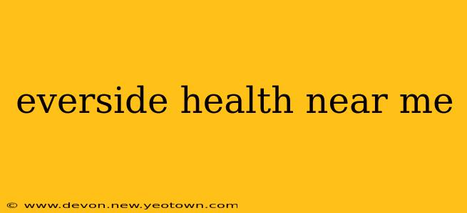 everside health near me