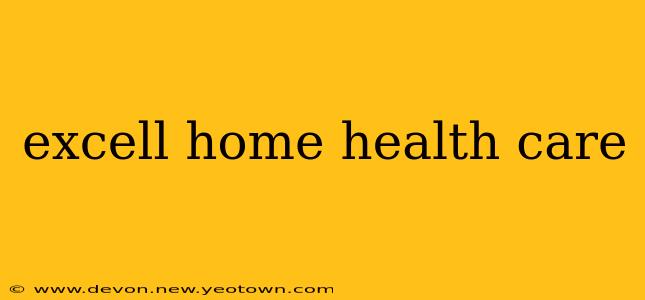 excell home health care