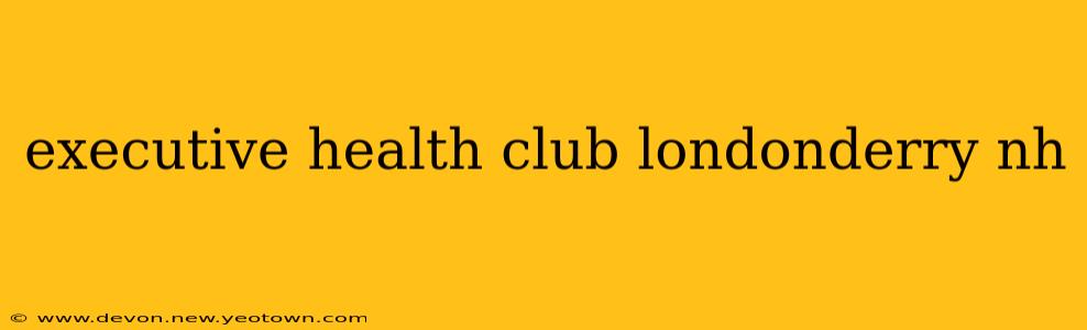 executive health club londonderry nh
