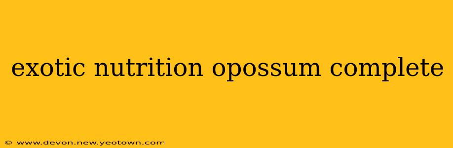 exotic nutrition opossum complete