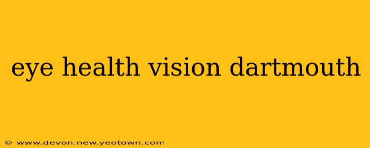 eye health vision dartmouth